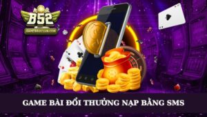 game-bai-doi-thuong-nap-bang-sms