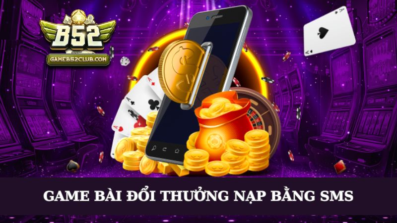 game-bai-doi-thuong-nap-bang-sms