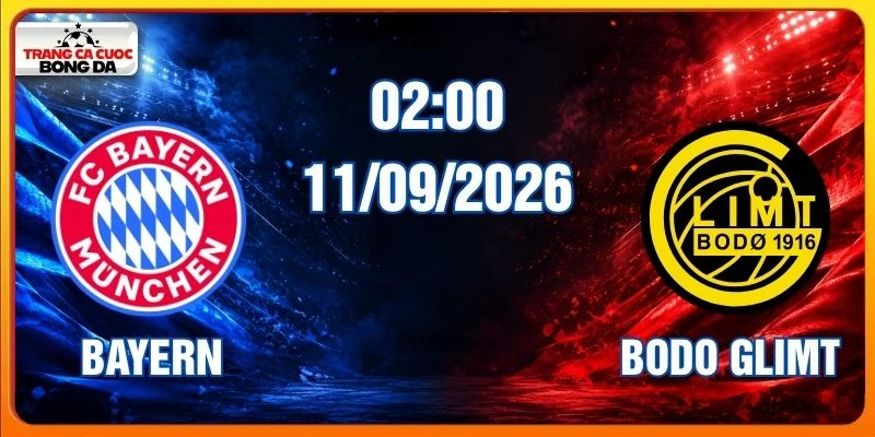 Soi Kèo Bayern Munich Vs Bodo Glimt Lúc 02:00 Ngày 11/9/2026