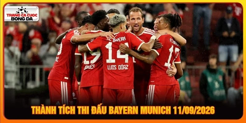 Thành tích thi đấu Bayern Munich 11/09/2026